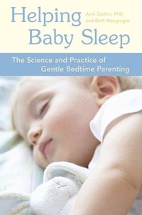 bokomslag Helping Baby Sleep: The Science and Practice of Gentle Bedtime Parenting