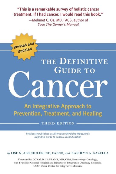 Lise N. Alschuler, Karolyn A. Gazella - Definitive Guide to Cancer, 3rd Edition, Häftad