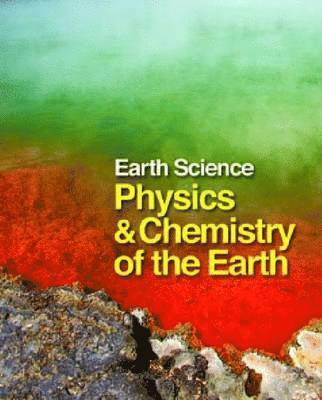 Joe Spradley, David Kenneth Elliott, Steven I. Dutch, Dr. Margaret Boorstein, Joseph L. Spradley - Earth Science: Physics and Chemistry of the Earth, Inbunden