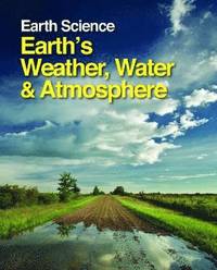 bokomslag Earth Science: Earth's Weather, Water & Atmosphere