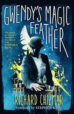 Richard Chizmar - Gwendy's Magic Feather, Inbunden