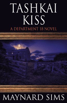Maynard Sims - Tashkai Kiss: A Department 18 Novel, Häftad