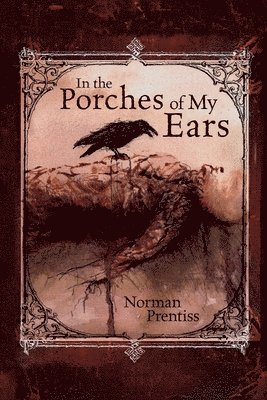Norman Prentiss - In the Porches of My Ears, Häftad