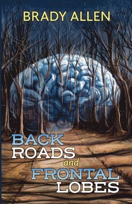 bokomslag Back Roads & Frontal Lobes