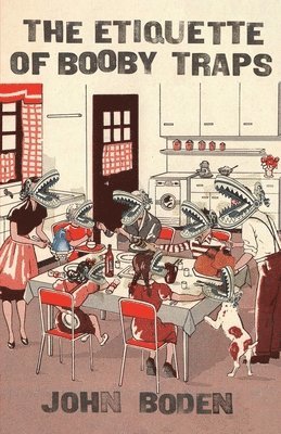 John Boden - Etiquette of Booby Traps, Häftad