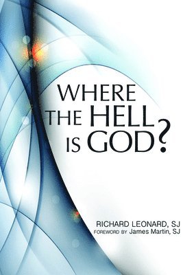Richard Leonard - Where the Hell Is God?, Häftad