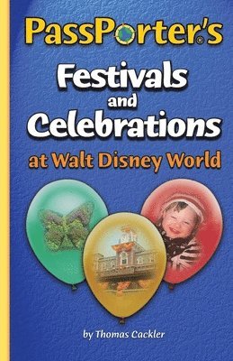 PassPorter's Festivals and Celebrations at Walt Disney World 1