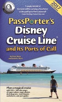 bokomslag PassPorter's Disney Cruise Line and Its Ports of Call 2017