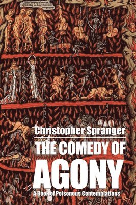Christopher Spranger - Comedy of Agony, Häftad