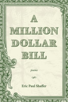 Eric Paul Shaffer - Million-Dollar Bill, Häftad