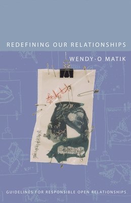 bokomslag Redefining Our Relationships: Guidelines for Responsible Open Relationships