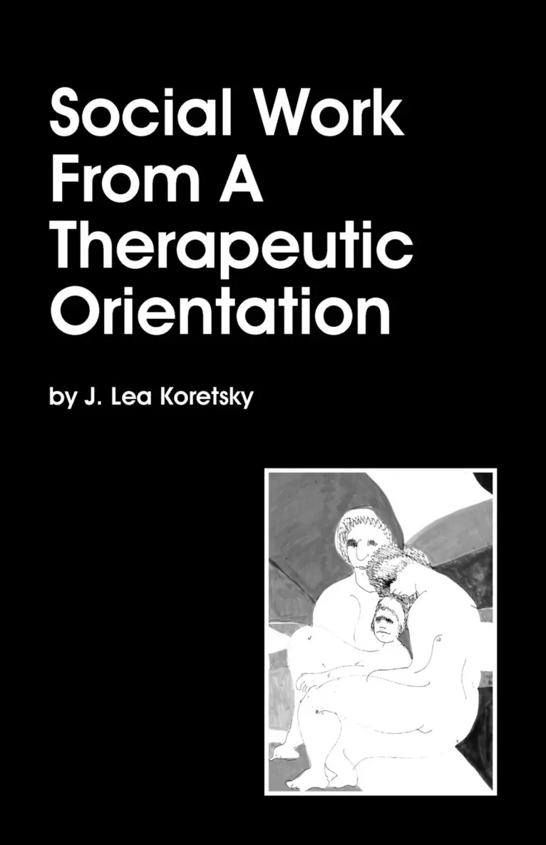 J Lea Koretsky - Social Work From A Therapeutic Orientation, Häftad. Tillgänglighet: Lägg i varukorg