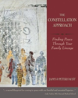 bokomslag CONSTELLATION APPROACH Finding Peace Through Your Family Lineage