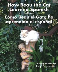 bokomslag How Beau the Cat Learned Spanish / Cmo Beau el Gato ha aprendido el espaol