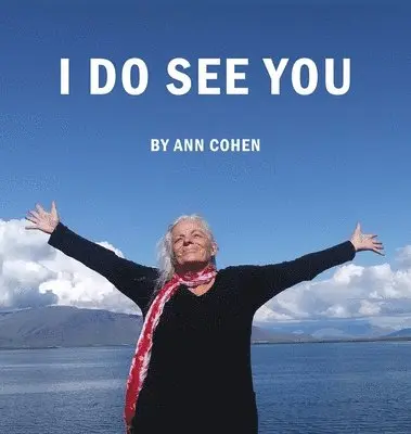 Ann Cohen - I Do See You, Inbunden. Tillgänglighet: Lägg i varukorg