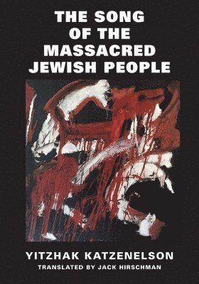 Katzenelson Yitzhak - Song of the Massacred Jewish People, Häftad