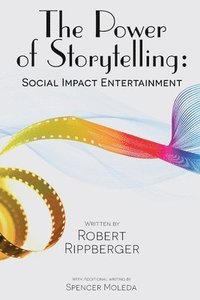 bokomslag THE POWER OF STORYTELLING Social Impact Entertainment