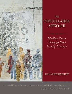 bokomslag CONSTELLATION APPROACH Finding Peace Through Your Family Lineage