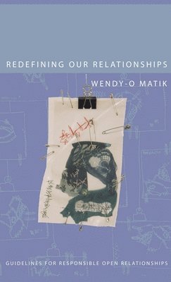 Wendy-O Matik - Redefining Our Relationships, Inbunden
