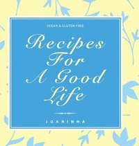 bokomslag Recipes For A Good Life
