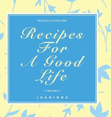 bokomslag Recipes For A Good Life