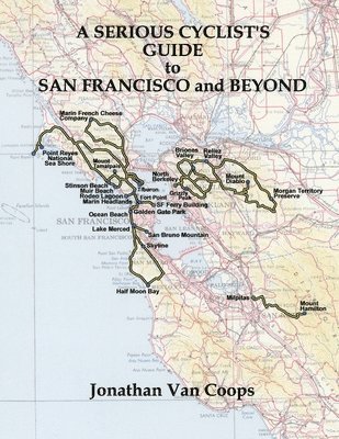 bokomslag Serious Cyclist's Guide to San Francisco and Beyond