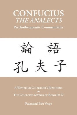 bokomslag CONFUCIUS THE ANALECTS Psychotherapeutic Commentaries