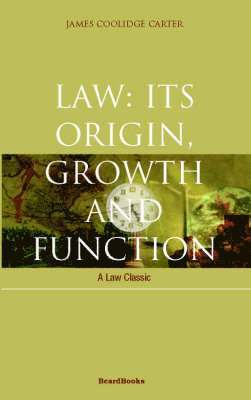 James Coolidge Carter - Law: Its Origin, Growth and Function, Häftad