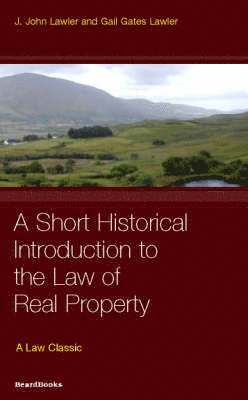 A Short Historical Introduction to the Law of Real Property 1