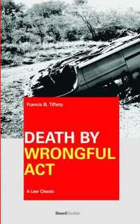 bokomslag Death by Wrongful Act: a Treatise