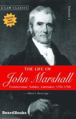 bokomslag The Life of John Marshall: Vol 1 Frontiersman, Soldier, Lawmaker