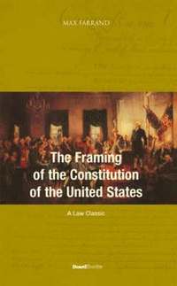 bokomslag The Framing of the Constitution of the United States