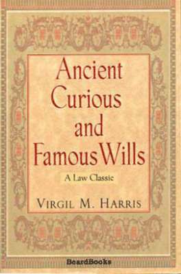 Ancient, Curious and Famous Wills 1