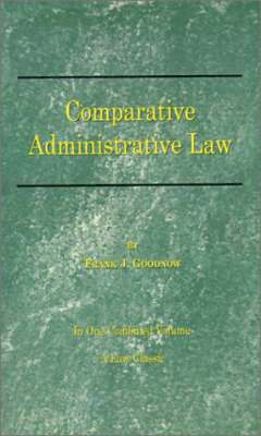 bokomslag Comparative Administrative Law: In One Combined Volume; Volume-I Organization, Volume-II Legal Relations