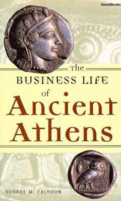 The Business Life of Ancient Athens 1