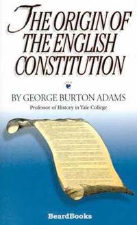 bokomslag The Origin of the English Constitution