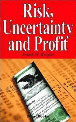 Risk, Uncertainty and Profit 1