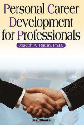 Joseph A. Raelin - Personal Career Development for Professionals, Häftad