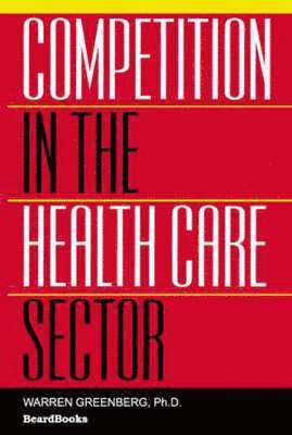 Competition in the Health Care Sector 1