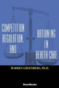 bokomslag Competition, Regulation, and Rationing in Health Care