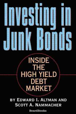 Edward I. Altman, Scott A. Nammacher - Investing in Junk Bonds, Häftad