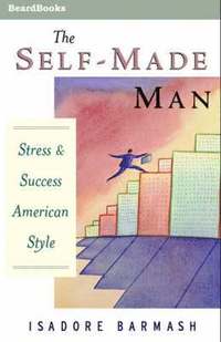 bokomslag The Self-Made Man: Success and Stress American Style