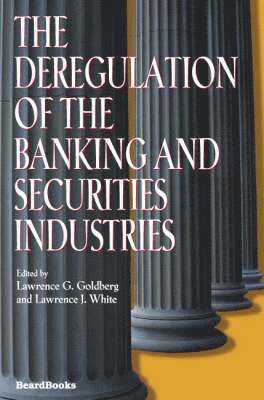 Lawrence G. Goldberg, Lawrence J. White - Deregulation of the Banking and Securities Industries, Häftad
