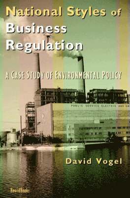 David Vogel - National Styles of Business Regulation, Inbunden