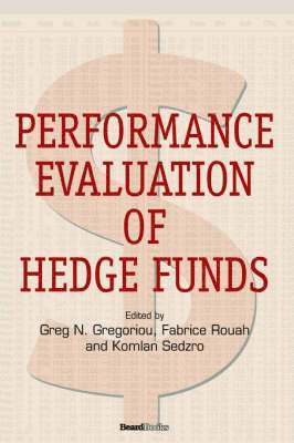 N. Gregoriou, Greg, Fabrice Douglas Rouah, Komlan Sedzro - Performance Evaluation of Hedge Funds, Inbunden