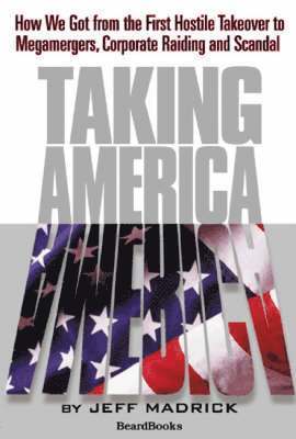 Jeff Madrick - Taking America, Häftad