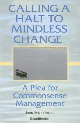 John Macdonald - Calling a Halt to Mindless Change, Häftad
