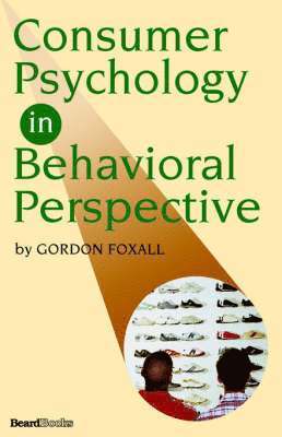 Gordon Foxall - Consumer Psychology in Behavioral Perspective, Häftad