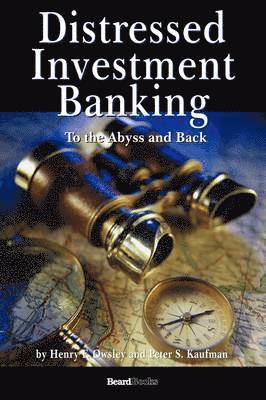 Distressed Investment Banking - To the Abyss and Back 1