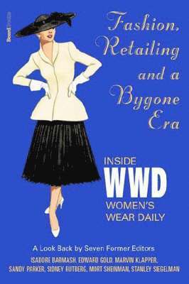 Fashion, Retailing and a Bygone Era - Inside Women's Wear Daily 1